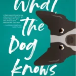 خرید و دانلود نسخه کامل کتاب What the Dog Knows