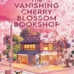 خرید و دانلود نسخه کامل کتاب The Vanishing Cherry Blossom Bookshop