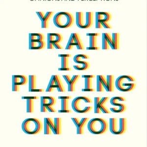 خرید و دانلود نسخه کامل کتاب Your Brain Is Playing Tricks On You