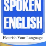 خرید و دانلود نسخه کامل کتاب Spoken English Flourish Your Language