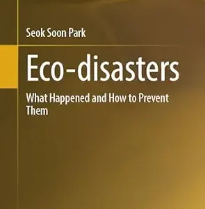 خرید و دانلود نسخه کامل کتاب زبان اصلی Eco-disasters: What Happened and How to Prevent Them PDF | دانلود کتاب خارجی