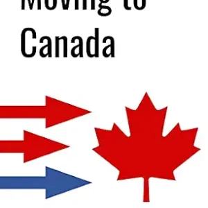 خرید و دانلود نسخه کامل کتاب زبان اصلی Moving to Canada: A complete guide to immigrating to Canada without an attorney PDF | دانلود کتاب خارجی