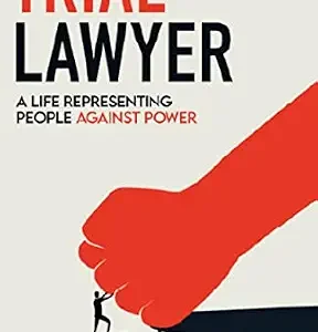 خرید و دانلود نسخه کامل کتاب زبان اصلی Trial Lawyer: A Life Representing People Against Power PDF | دانلود کتاب خارجی