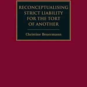 خرید و دانلود نسخه کامل کتاب زبان اصلی Reconceptualising Strict Liability for the Tort of Another (Hart Studies in Private Law) 1st Edition PDF | دانلود کتاب خارجی