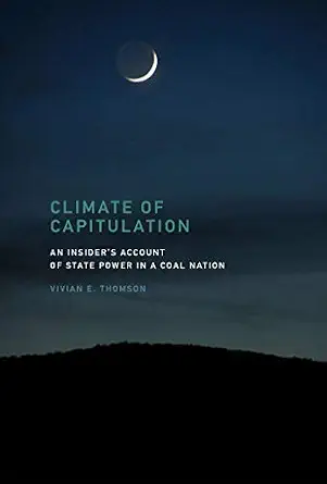 خرید و دانلود نسخه کامل کتاب زبان اصلی Climate of Capitulation: An Insider’s Account of State Power in a Coal Nation PDF | دانلود کتاب خارجی_6aae7b55bbfc4.webp خرید و دانلود نسخه کامل کتاب زبان اصلی Climate of Capitulation: An Insider’s Account of State Power in a Coal Nation PDF | دانلود کتاب خارجی