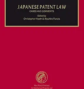 خرید و دانلود نسخه کامل کتاب زبان اصلی Japanese Patent Law: Cases and Comments (Max Planck Series on Asian Intellectual Property Law Book 17) | دانلود کتاب خارجی