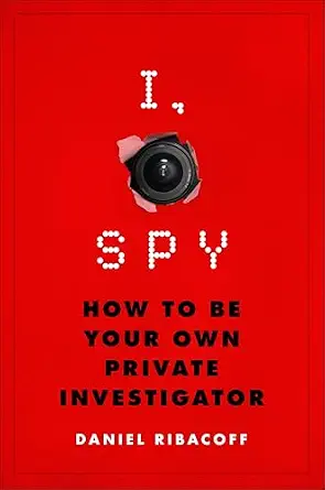 خرید و دانلود نسخه کامل کتاب زبان اصلی I, Spy: How to Be Your Own Private Investigator PDF | دانلود کتاب خارجی_6aa9a8158e770.webp خرید و دانلود نسخه کامل کتاب زبان اصلی I, Spy: How to Be Your Own Private Investigator PDF | دانلود کتاب خارجی