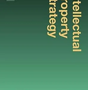 خرید و دانلود نسخه کامل کتاب زبان اصلی Intellectual Property Strategy: A Practical Guide to IP Management | دانلود کتاب خارجی