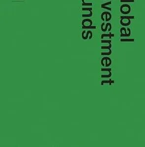 خرید و دانلود نسخه کامل کتاب زبان اصلی Global Investment Funds: A Practical Guide to Structuring, Raising and Managing Funds, Second Edition PDF | دانلود کتاب خارجی