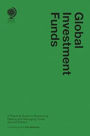 خرید و دانلود نسخه کامل کتاب زبان اصلی Global Investment Funds: A Practical Guide to Structuring, Raising and Managing Funds, Second Edition PDF | دانلود کتاب خارجی_6aae6f6b27870.jpeg خرید و دانلود نسخه کامل کتاب زبان اصلی Global Investment Funds: A Practical Guide to Structuring, Raising and Managing Funds, Second Edition PDF | دانلود کتاب خارجی