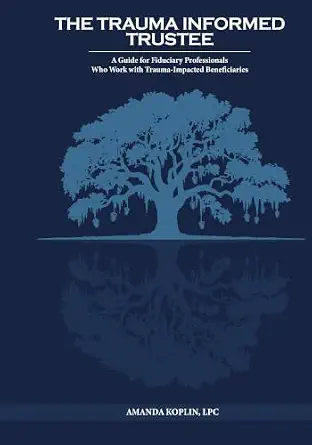خرید و دانلود نسخه کامل کتاب زبان اصلی The Trauma Informed Trustee: A Guide For Fiduciary Professionals Who Work with Trauma-Impacted Beneficiaries PDF | دانلود کتاب خارجی_6ab0b41b0f17a.webp خرید و دانلود نسخه کامل کتاب زبان اصلی The Trauma Informed Trustee: A Guide For Fiduciary Professionals Who Work with Trauma-Impacted Beneficiaries PDF | دانلود کتاب خارجی