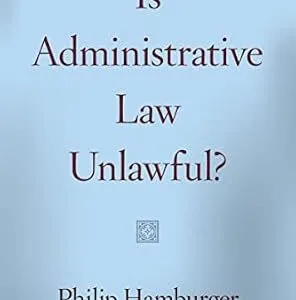 خرید و دانلود نسخه کامل کتاب زبان اصلی Is Administrative Law Unlawful? PDF | دانلود کتاب خارجی