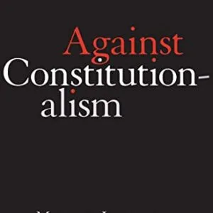 خرید و دانلود نسخه کامل کتاب زبان اصلی Against Constitutionalism Kindle Edition PDF | دانلود کتاب خارجی