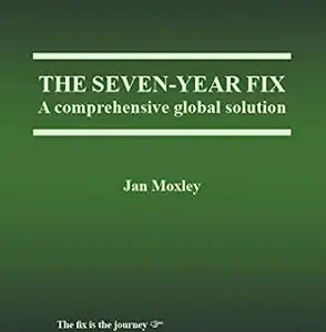 خرید و دانلود نسخه کامل کتاب زبان اصلی The Seven-Year Fix: A Comprehensive Global Solution PDF | دانلود کتاب خارجی