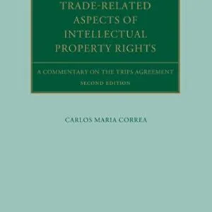 خرید و دانلود نسخه کامل کتاب زبان اصلی Trade Related Aspects of Intellectual Property Rights: A Commentary on the TRIPS Agreement (Oxford Commentaries on International Law) 2nd Edition PDF | دانلود کتاب خارجی