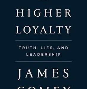 خرید و دانلود نسخه کامل کتاب زبان اصلی A Higher Loyalty: Truth, Lies, and Leadership PDF | دانلود کتاب خارجی