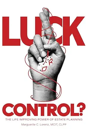 خرید و دانلود نسخه کامل کتاب زبان اصلی Luck or Control: The Life Improving Power of Estate Planning PDF | دانلود کتاب خارجی_6ab0ceba6d223.webp خرید و دانلود نسخه کامل کتاب زبان اصلی Luck or Control: The Life Improving Power of Estate Planning PDF | دانلود کتاب خارجی