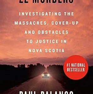 خرید و دانلود نسخه کامل کتاب زبان اصلی 22 Murders: Investigating the Massacres, Cover-up and Obstacles to Justice in Nova Scotia PDF | دانلود کتاب خارجی