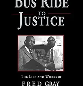 خرید و دانلود نسخه کامل کتاب زبان اصلی Bus Ride to Justice (Revised Edition): Changing the System by the System, the Life and Works of Fred Gray PDF | دانلود کتاب خارجی