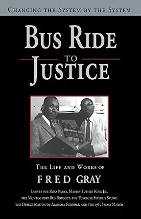 خرید و دانلود نسخه کامل کتاب زبان اصلی Bus Ride to Justice (Revised Edition): Changing the System by the System, the Life and Works of Fred Gray PDF | دانلود کتاب خارجی_6aa6ba87ee505.webp خرید و دانلود نسخه کامل کتاب زبان اصلی Bus Ride to Justice (Revised Edition): Changing the System by the System, the Life and Works of Fred Gray PDF | دانلود کتاب خارجی