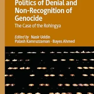 خرید و دانلود نسخه کامل کتاب زبان اصلی Politics of Denial and Non-Recognition of Genocide: The Case of the Rohingya (Social Sciences) PDF | دانلود کتاب خارجی