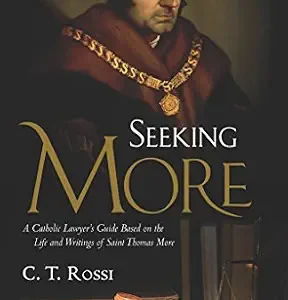 خرید و دانلود نسخه کامل کتاب زبان اصلی Seeking More: A Catholic Lawyer’s Guide Based on the Life and Writings of Saint Thomas More PDF | دانلود کتاب خارجی