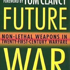 خرید و دانلود نسخه کامل کتاب زبان اصلی Future War: Non-Lethal Weapons in Twenty-First-Century Warfare PDF | دانلود کتاب خارجی