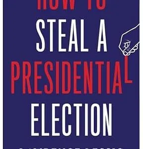 خرید و دانلود نسخه کامل کتاب زبان اصلی How to Steal a Presidential Election PDF | دانلود کتاب خارجی