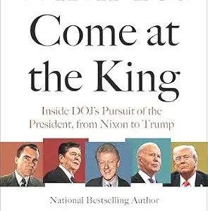 خرید و دانلود نسخه کامل کتاب زبان اصلی When You Come at the King: Inside DOJ’s Pursuit of the President, From Nixon to Trump PDF | دانلود کتاب خارجی