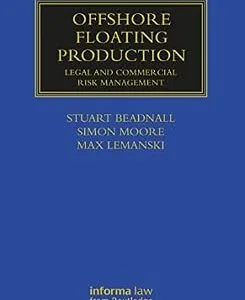 خرید و دانلود نسخه کامل کتاب زبان اصلی Offshore Floating Production: Legal and Commercial Risk Management (Maritime and Transport Law Library) PDF | دانلود کتاب خارجی