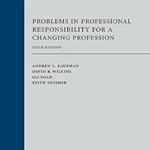 خرید و دانلود نسخه کامل کتاب زبان اصلی Problems in Professional Responsibility for a Changing Profession, Sixth Edition PDF | دانلود کتاب خارجی