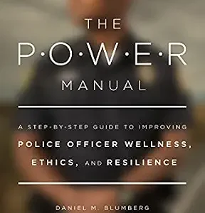 خرید و دانلود نسخه کامل کتاب زبان اصلی The POWER Manual: A Step-by-Step Guide to Improving Police Officer Wellness, Ethics, and Resilience (APA LifeTools Series) PDF | دانلود کتاب خارجی