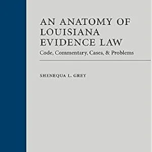 خرید و دانلود نسخه کامل کتاب زبان اصلی An Anatomy of Louisiana Evidence Law: Code, Commentary, Cases & Problems PDF | دانلود کتاب خارجی
