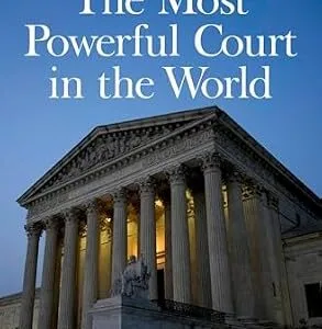 خرید و دانلود نسخه کامل کتاب زبان اصلی The Most Powerful Court in the World: A History of the Supreme Court of the United States PDF | دانلود کتاب خارجی