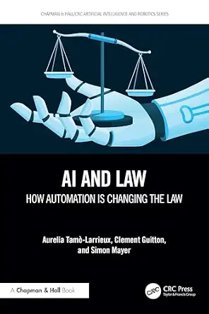 خرید و دانلود نسخه کامل کتاب زبان اصلی AI and Law: How Automation is Changing the Law (Chapman & Hall/CRC Artificial Intelligence and Robotics Series) PDF | دانلود کتاب خارجی_6a9aef3c2f050.webp خرید و دانلود نسخه کامل کتاب زبان اصلی AI and Law: How Automation is Changing the Law (Chapman & Hall/CRC Artificial Intelligence and Robotics Series) PDF | دانلود کتاب خارجی