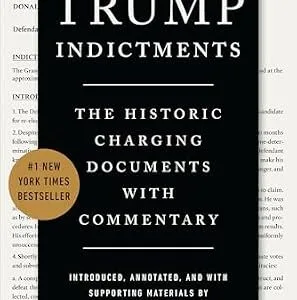 خرید و دانلود نسخه کامل کتاب زبان اصلی The Trump Indictments: The Historic Charging Documents with Commentary PDF | دانلود کتاب خارجی