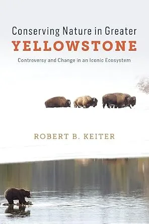 خرید و دانلود نسخه کامل کتاب زبان اصلی Conserving Nature in Greater Yellowstone: Controversy and Change in an Iconic Ecosystem PDF | دانلود کتاب خارجی_6aae7943d447a.jpeg خرید و دانلود نسخه کامل کتاب زبان اصلی Conserving Nature in Greater Yellowstone: Controversy and Change in an Iconic Ecosystem PDF | دانلود کتاب خارجی