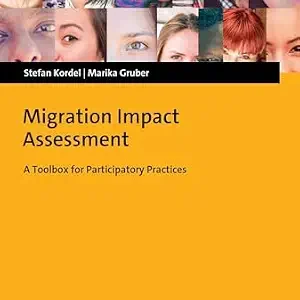 خرید و دانلود نسخه کامل کتاب زبان اصلی Migration Impact Assessment: A Toolbox for Participatory Practices (Migration & Integration Book 13) PDF | دانلود کتاب خارجی