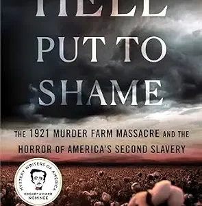 خرید و دانلود نسخه کامل کتاب زبان اصلی Hell Put to Shame: The 1921 Murder Farm Massacre and the Horror of America’s Second Slavery PDF | دانلود کتاب خارجی