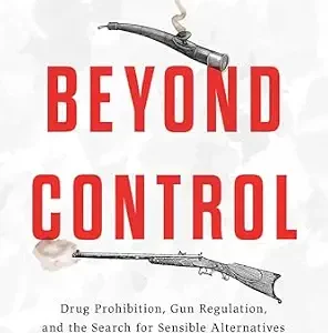 خرید و دانلود نسخه کامل کتاب زبان اصلی Beyond Control: Drug Prohibition, Gun Regulation, and the Search for Sensible Alternatives PDF | دانلود کتاب خارجی