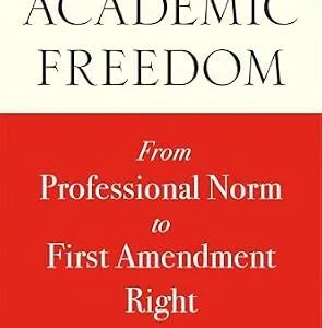 خرید و دانلود نسخه کامل کتاب زبان اصلی Academic Freedom: From Professional Norm to First Amendment Right PDF | دانلود کتاب خارجی
