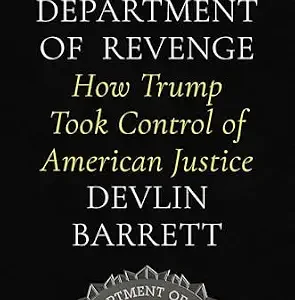 خرید و دانلود نسخه کامل کتاب زبان اصلی The Department of Revenge: How Trump Took Control of American Justice PDF | دانلود کتاب خارجی