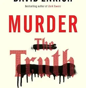 خرید و دانلود نسخه کامل کتاب زبان اصلی Murder the Truth: Fear, the First Amendment, and a Secret Campaign to Protect the Powerful – An Essential Investigation of America’s War on Journalism PDF | دانلود کتاب خارجی