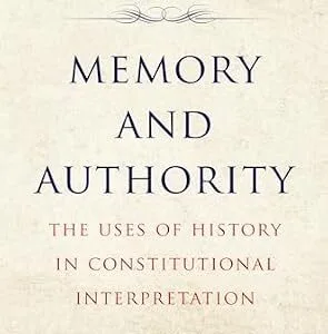خرید و دانلود نسخه کامل کتاب زبان اصلی Memory and Authority: The Uses of History in Constitutional Interpretation (Yale Law Library Series in Legal History and Reference) PDF | دانلود کتاب خارجی