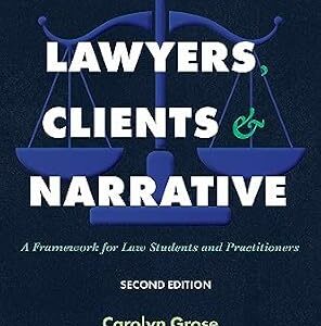 خرید و دانلود نسخه کامل کتاب زبان اصلی Lawyers, Clients & Narrative: A Framework for Law Students and Practitioners, Second Edition PDF | دانلود کتاب خارجی