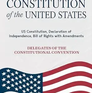 خرید و دانلود نسخه کامل کتاب زبان اصلی Constitution of the United States: US Constitution, Declaration of Independence, Bill of Rights with Amendments PDF | دانلود کتاب خارجی
