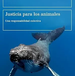 خرید و دانلود نسخه کامل کتاب زبان اصلی Justicia para los animales: Una responsabilidad colectiva (Estado y Sociedad) (Spanish Edition) PDF | دانلود کتاب خارجی