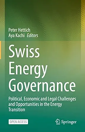 خرید و دانلود نسخه کامل کتاب زبان اصلی Swiss Energy Governance: Political, Economic and Legal Challenges and Opportunities in the Energy Transition PDF | دانلود کتاب خارجی_6aae5fc705656.webp خرید و دانلود نسخه کامل کتاب زبان اصلی Swiss Energy Governance: Political, Economic and Legal Challenges and Opportunities in the Energy Transition PDF | دانلود کتاب خارجی