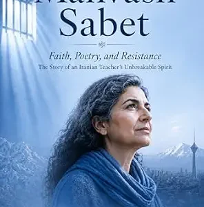 خرید و دانلود نسخه کامل کتاب زبان اصلی Mahvash Sabet: Faith, Poetry, and Resistance The Story of an Iranian Teacher’s Unbreakable Spirit PDF | دانلود کتاب خارجی