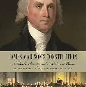 خرید و دانلود نسخه کامل کتاب زبان اصلی James Madison’s Constitution: A Double Security and a Parchment Barrier PDF | دانلود کتاب خارجی